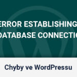 Jak opravit chybu "Error Establishing a Database Connection" ve WordPressu