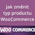 Jak změnit typ produktu ve WooCommerce