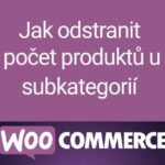Jak odstranit počet produktů u subkategorií ve WooCommerce