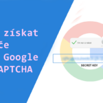 Jak získat klíče pro Google reCAPTCHA