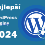 Nejlepší pluginy pro WordPress (2024), které na vašem webu nesmějí chybět