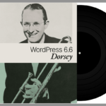 WordPress verze 6.6 “Dorsey” je konečně tu!